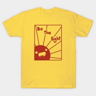 Be the light you want to see! T-Shirt